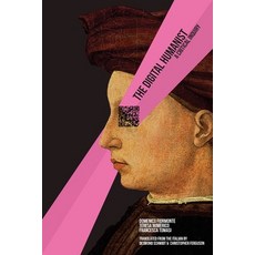 (영문도서)The Digital Humanist: A Critical Inquiry Paperback, Punctum Books, English, 9780692580448