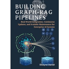 (英文圖書)Building Graph-RAG Pipelines: Real-World Integration Continuous Updates and Sc... 平裝版, Independently Published, 英文