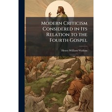 (英文圖書)Modern Criticism Considered in Its Relation to the Fourth Gospel 平裝版, Hutson Street Press, 英文