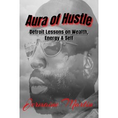 (영문도서)Aura of Hustle: Detroit Lessons on Wealth Energy & Self Paperback, Independently Published, English, 9798274646901