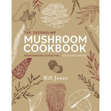 (영문도서) The Deerholme Mushroom Cookbook: From Foraging to Feasting; Revised and Updated Paperback, Touchwood Editions, English, 9781771514392