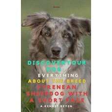 (영문도서)Discover your Dog: Everything about the breed Pyrenean Sheepdog with a Short Face Paperback, Independently Published, English, 9798288485541