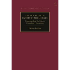 (영문도서)The Doctrine of Privity in Negligence: Understanding the Path to Donoghue V Stev... Hardcover, Hart Publishing, English, 9781509987641