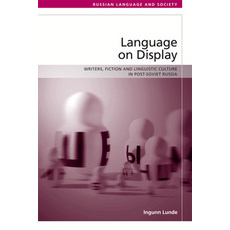 Language on Display: Writers Fiction and Linguistic Culture in Post-Soviet Russia Paperback, Edinburgh University Press
