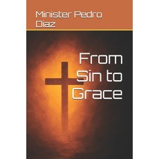 (영문도서)From Sin to Grace Paperback, Independently Published, English, 9798264481178