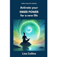 (영문도서) Activate your INNER POWER for a New Life Paperback, Editions Verge-d'Or Publishing, English, 9782924818831