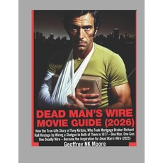 (영문도서)Dead Man's Wire Movie Guide 2026: How the True-Life Story of Tony Kiritsis Who... Paperback, Independently Published, English, 9798241544131