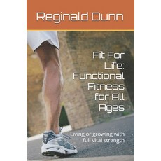 (英文圖書)Fit For Life: Functional Fitness for All Ages: Living or growing with full vital... 平裝版, Independently Published, 英文
