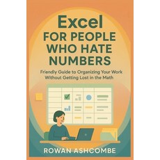 (英文圖書)Excel for people who hate numbers: Friendly Guide to Organizing Your Work Withou... 平裝版, Independently Published, English, Paperback