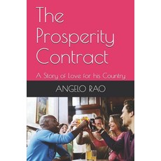 The Prosperity Contract: A Story of Love for his Country Paperback, Independently Published