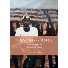 UNSUNG GIANTS Who Fought to Keep Africa Free Paperback, Africa World Books Pty Ltd, English, 9780645010220