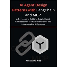 (英文圖書)AI Agent Design Patterns with LangChain and MCP: A Developer's Guide to Graph-Ba... 平裝版, Independently Published, 英文