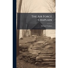 (영문도서)The Air Force Chaplain Hardcover, Hutson Street Press, English, 9781025113135