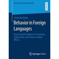 Behavior in Foreign Languages: Experimental Evidence on Creativity Cooperation and Culture-Related... Paperback, Springer Gabler, English, 9783658318529