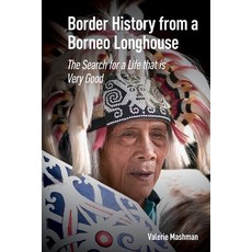 (英文圖書)Border History from a Borneo Longhouse: The Search for a Life That Is Very Good 平裝版, Routledge, English
