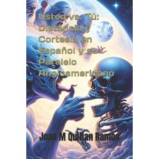 (영문도서) Usted vs. Tú: Distancia y Cortesía en Español y su Paralelo Angloamericano Paperback, Independently Published, English, 9798867597092