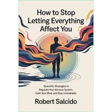 (外文書)How to Stop Letting Everything Affect You: Scientific Strategies to Regulate Your... Paperback, Independently Published, English