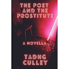 (영문도서) The Poet And The Prostitute: A Novella Paperback, Independently Published, English, 9798743405657