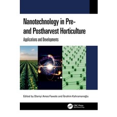 (영문도서)Nanotechnology in Pre- and Postharvest Horticulture: Applications and Developments Hardcover, CRC Press, English, 9781032853024