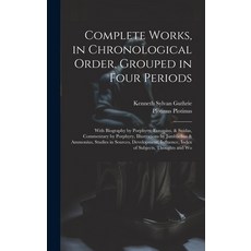 (영문도서) Complete Works in Chronological Order Grouped in Four Periods; With Biography by Porphyry ... Hardcover, Legare Street Press, English, 9781019449240