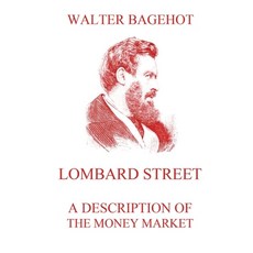 (영문도서)Lombard Street - A Description of the Money Market: Biographically Annotated Edi... Paperback, Jazzybee Verlag, English, 9783988687272