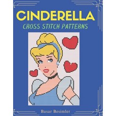 (영문도서)Cinderella Cross Stitch Patterns: 11 Fairy Tale Patterns Paperback, Independently Published, English, 9798195034375 Independently Published, English, 9798195034375
