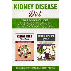 KIDNEY DISEASE DIET - This Book Includes: Renal Diet CookBook and Kidney Disease Diet. The First Com... Paperback, Independently Published