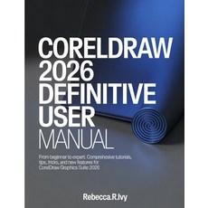 (영문도서)CorelDRAW 2026 Definitive User Manual: From Beginner to Expert: Comprehensive Tu... Paperback, Independently Published, English, 9798244055894