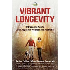 (영문도서) Vibrant Longevity: Introducing You to Total Approach Wellness and Aesthetics Paperback, Babypie Publishing, English, 9781945446573