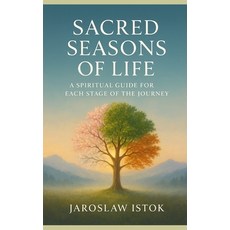 (英文圖書)Sacred Seasons of Life: A Spiritual Guide for Each Stage of the Journey 平裝版, Independently Published, English