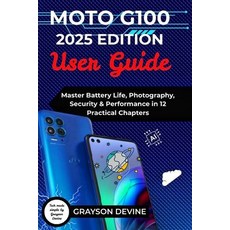 (영문도서)Moto G100 2025 Edition User Guide: Master Battery Life Photography Security &... Paperback, Independently Published, English, 9798271370311