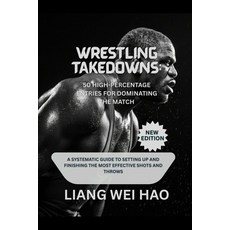 (영문도서)Wrestling Takedowns: 50 High-Percentage Entries for Dominating the Match (New Ed... Paperback, Independently Published, English, 9798273968851