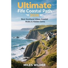 (英文圖書)Ultimate Fife Coastal Path Guide 2026: Best Scotland Hikes Coastal Walks & Hidd... 平裝版, Independently Published, 英文