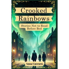 (英文圖書)Crooked Rainbows: Stories Not to read before Bed 平裝版, Independently Published, 英文
