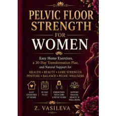 (영문도서)Pelvic Floor Strength for Women: Easy Home Exercises a 30-Day Transformation Pl... Paperback, Independently Published, English, 9798181278943