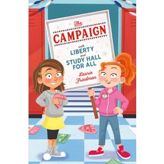 The Campaign: With Liberty and Study Hall for All Hardcover, Running Press Kids