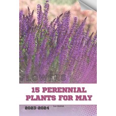 (영문도서) 15 Perennial Plants for May: Become flowers expert Paperback, Independently Published, English, 9798880089420