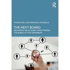 (영문도서)The Next Board: Delivering Value Today while Making the Board Fit for Tomorrow Paperback, Routledge, English, 9781032865201