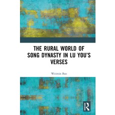 (영문도서)The Rural World of the Song Dynasty in Lu You's Verses Hardcover, Routledge, English, 9781032916880 Routledge, English, 9781032916880