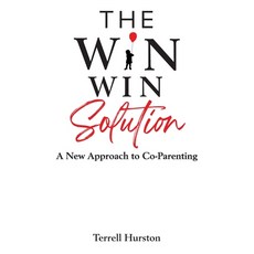 (영문도서) The Win-Win Solution: A New Approach to Co-Parenting Paperback, Hurston Enterprise LLC, English, 9798988114703
