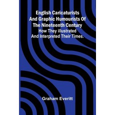 (英文圖書)English Caricaturists and Graphic Humourists of the Nineteenth Century. How they... 平裝版, Alpha Edition, 英文