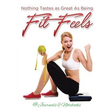 Nothing Tastes as Great As Being Fit Feels Paperback, Speedy Publishing LLC, English, 9781683265122