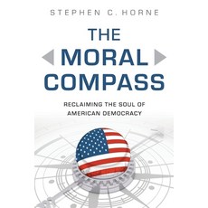 (영문도서)The Moral Compass: Reclaiming the Soul of American Democracy Paperback, Luminare Press, English, 9798900711669