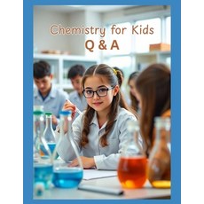 (영문도서)Chemistry for Kids: Q & A Paperback, Independently Published, English, 9798288221200