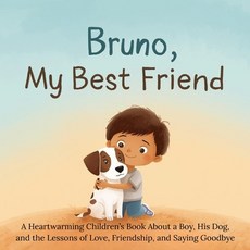 (英文圖書)Bruno My Best Friend: A Heartwarming Children's Book About a Boy His Dog and... 平裝版, Independently Published, 英文