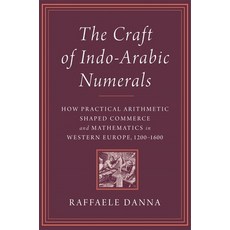 (英文圖書)The Craft of Indo-Arabic Numerals: How Practical Arithmetic Shaped Commerce and... 精裝版, Harvard University Press, 英文