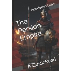 (영문도서)The Persian Empire: A Quick Read Paperback, Independently Published, English, 9798274544443
