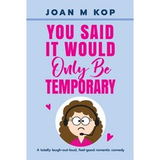(영문도서)You Said It Would Only Be Temporary: A Romantic Comedy Paperback, Apple Tree Press, English, 9798898526573