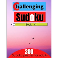 Challenging sudoku book 10: 300 new killer sudoku puzzles for adults Paperback, Independently Published, English, 9798592751707