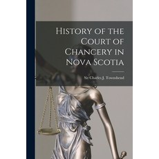 (영문도서) History of the Court of Chancery in Nova Scotia [microform] Paperback, Legare Street Press, English, 9781013502965